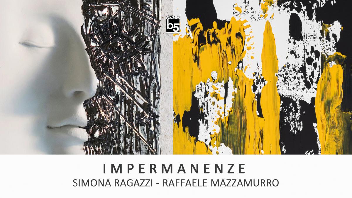 Dal 30 ottobre al 26 novembre 2022 lo Spazio b5 di Bologna ospiterà la mostra “Impermanenze” con le opere mai esposte prima di Simona Ragazzi e Raffaele Mazzamurro, a cura di Emanuela Agnoli.

Un’esposizione che vuole raccontare, attraverso una selezione di oltre 20 lavori le tante sembianze dell’Io, con le sue continue metamorfosi.